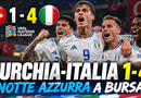 Turchia-Italia 1-4, notte azzurra a Bursa: Mancini riparte con un poker